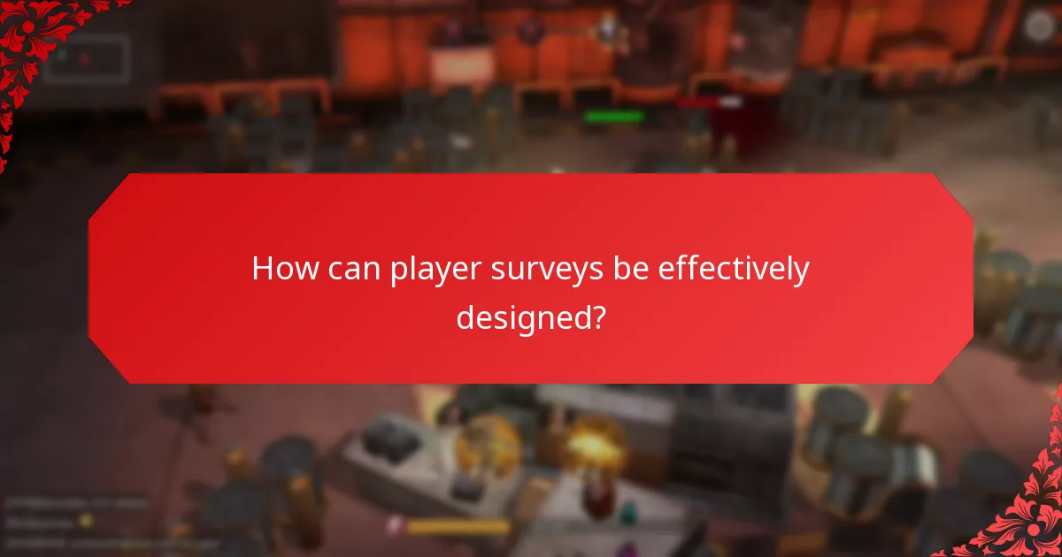 How can player surveys be effectively designed?