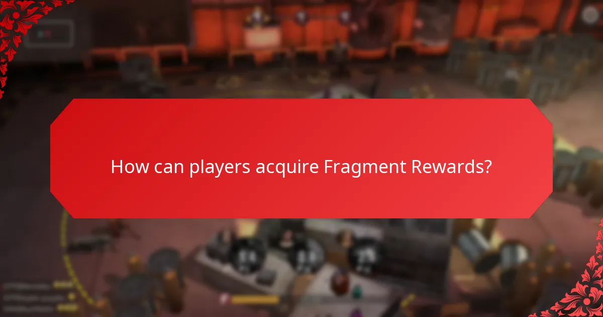 How can players acquire Fragment Rewards?
