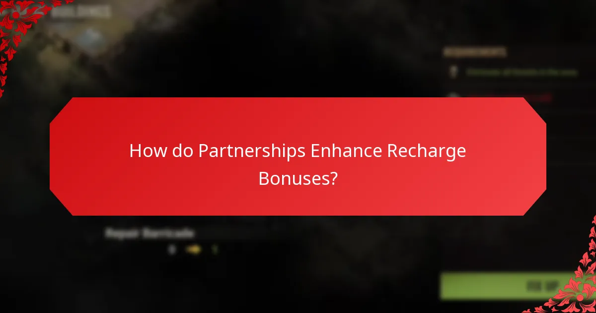 How do Partnerships Enhance Recharge Bonuses?