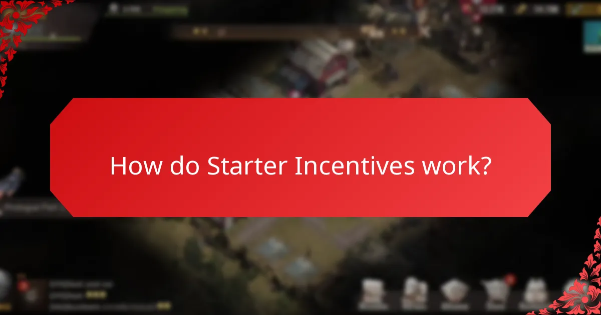 How do Starter Incentives work?