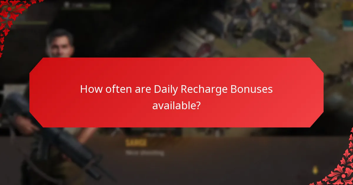 How often are Daily Recharge Bonuses available?