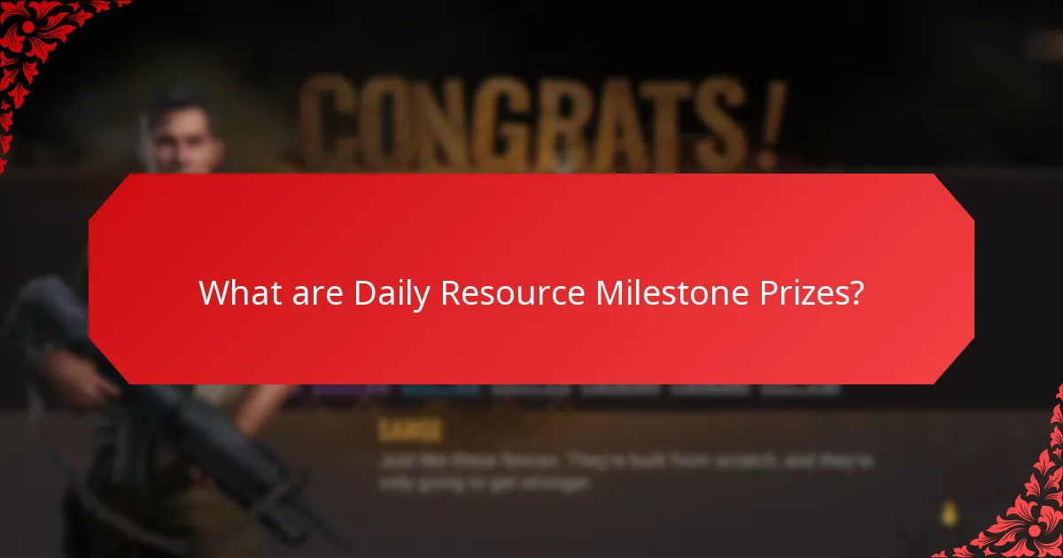 How do Daily Resource Milestone Prizes affect player engagement?