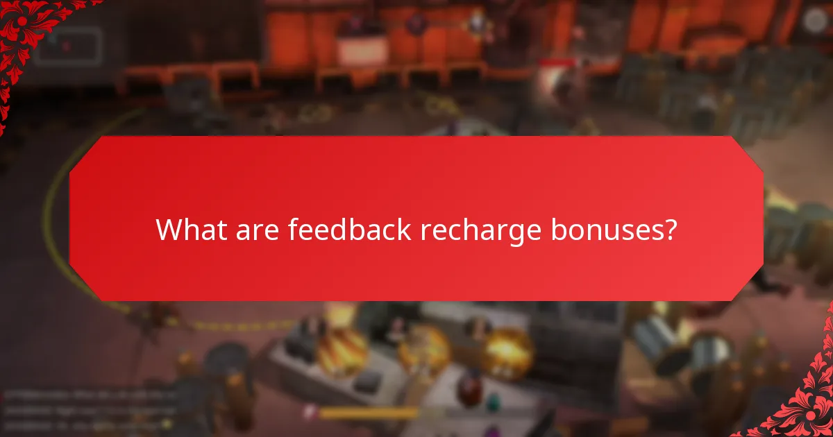 What engagement strategies maximise the impact of feedback recharge bonuses?