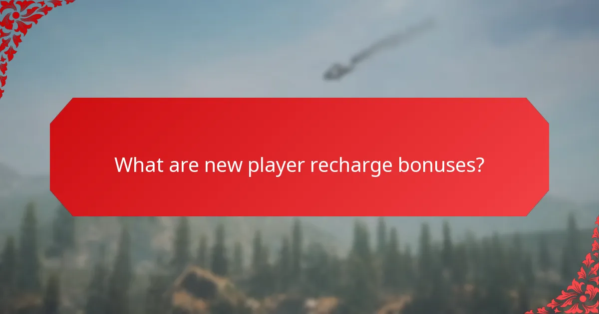 Which recharge bonuses are most effective for early engagement?