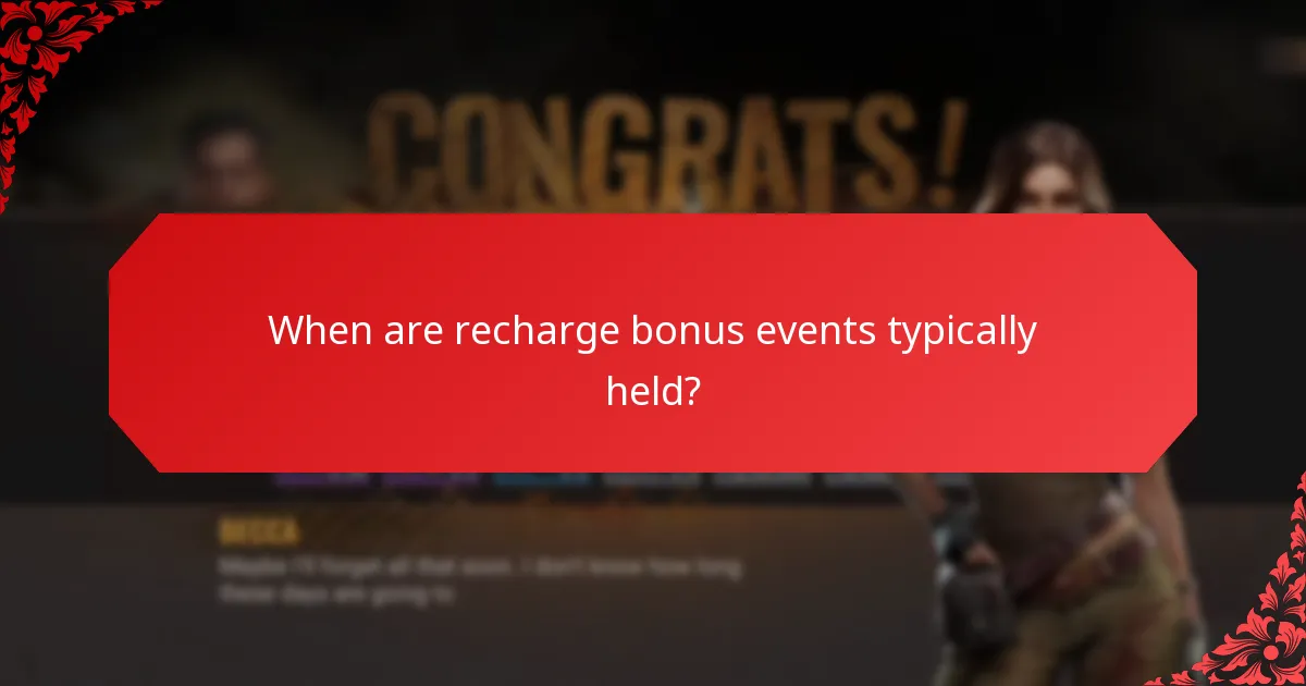 When are recharge bonus events typically held?